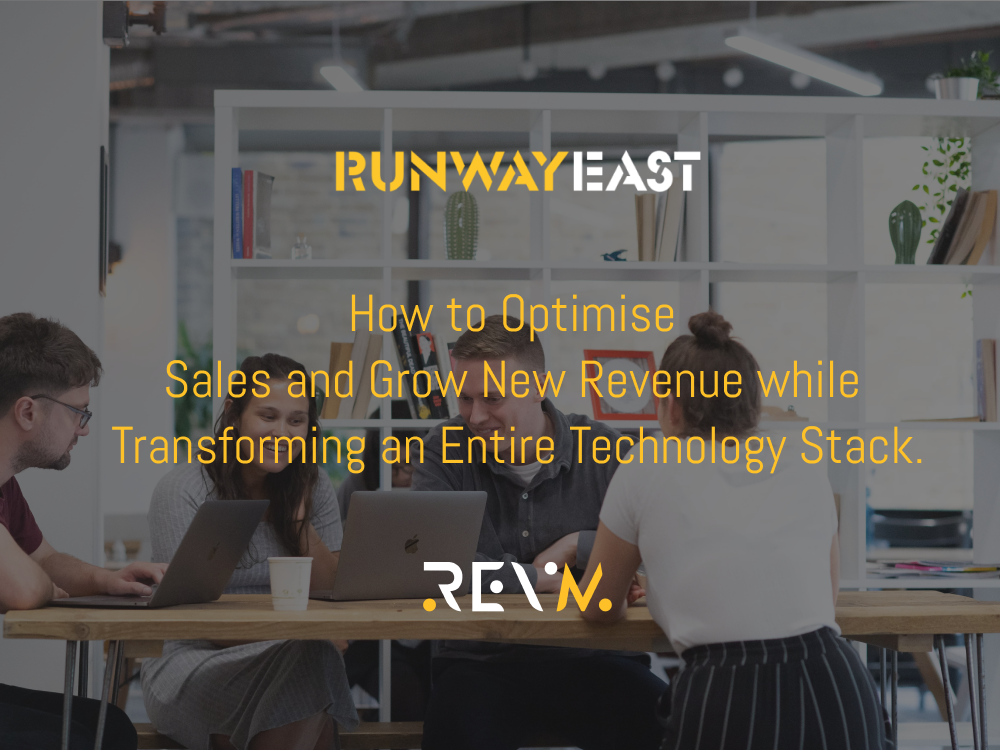 Runway East - Optimise sales and grow new revenue